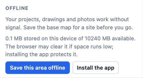 The Offline section of the Map tab: projects, drawings and photos work without signal, storage used on this device, Save this area offline and Install the app.